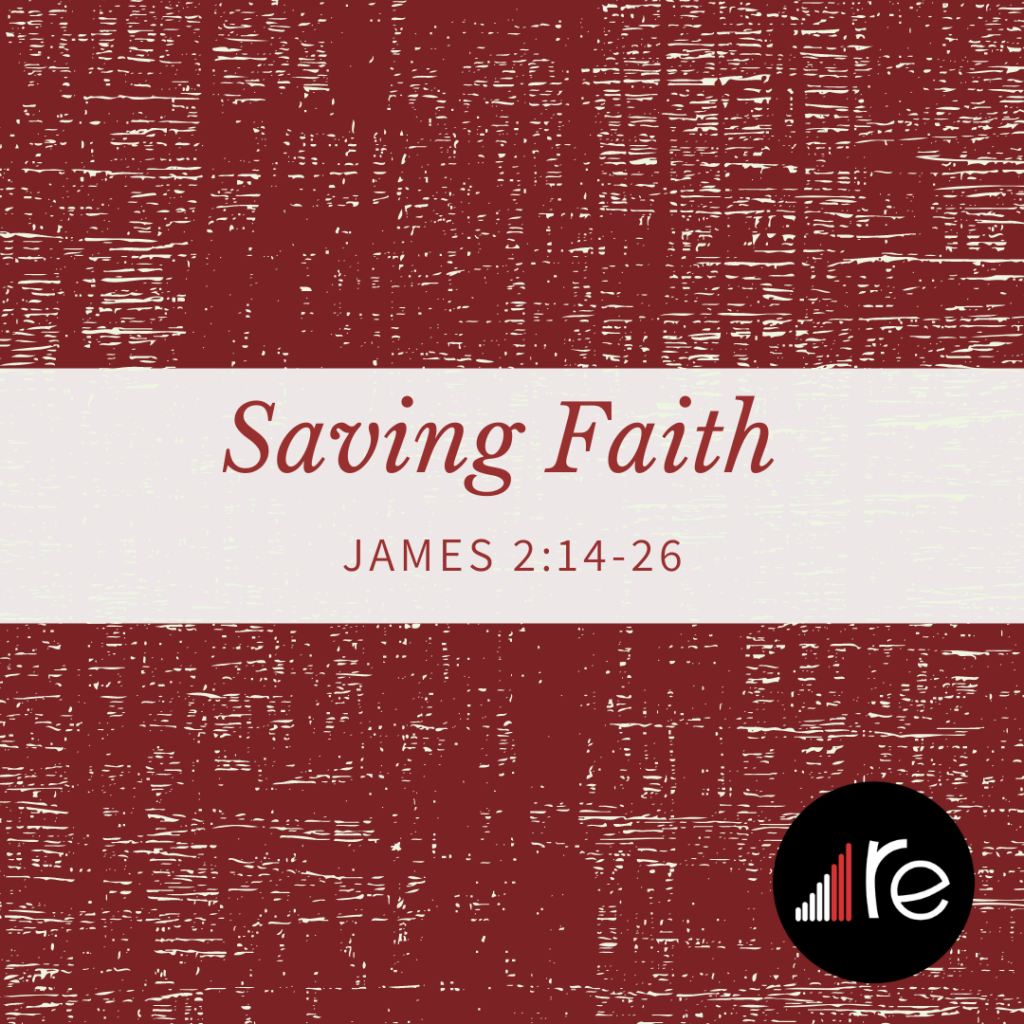 James 2:14-26  Saving Faith