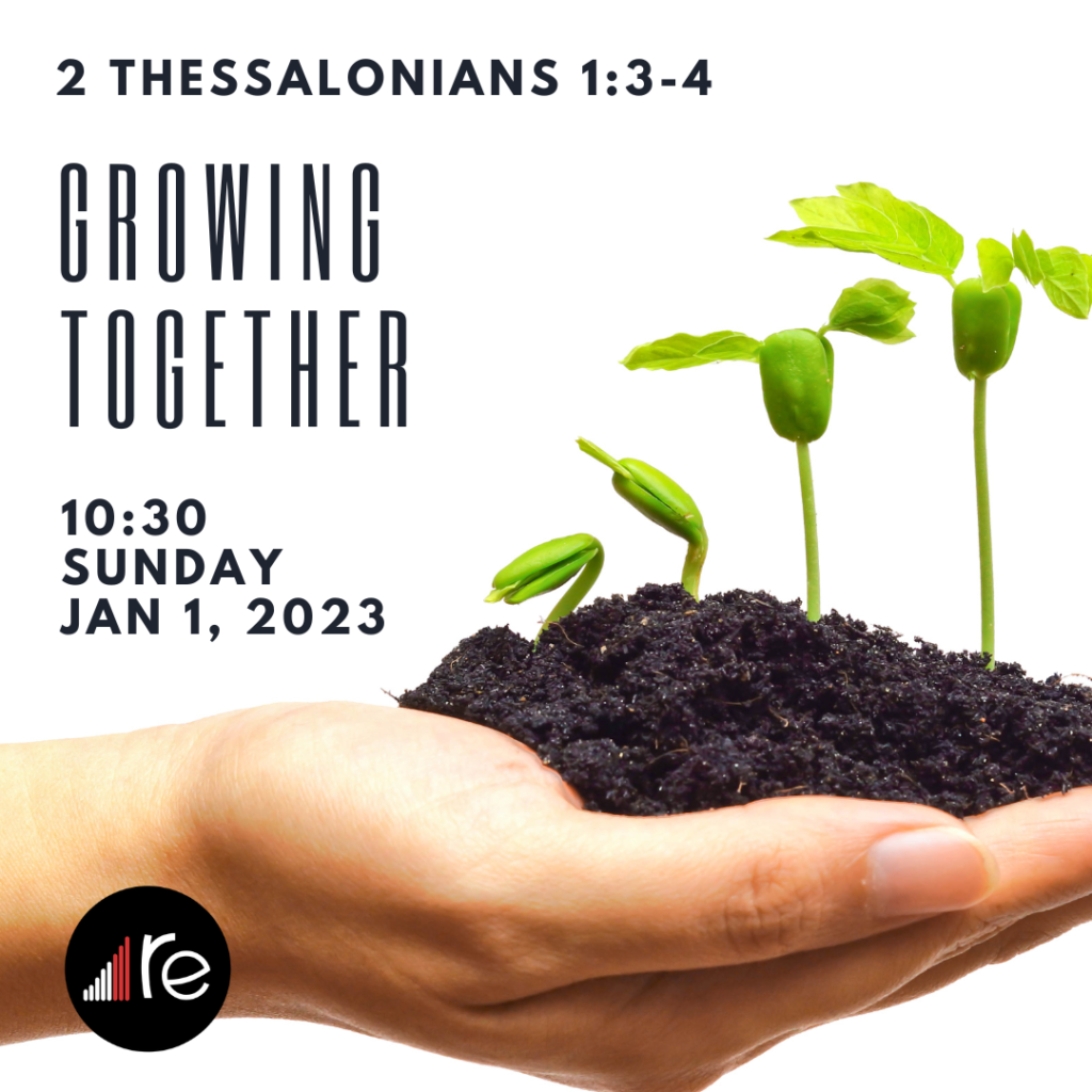 2 Thessalonians 1:3-4  Growing Together