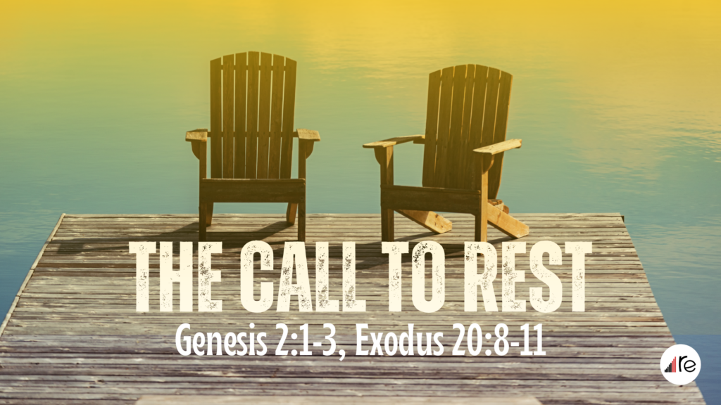 Genesis 2:1-3  The Call to Rest